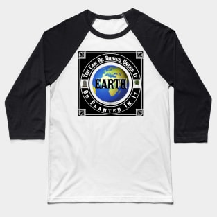 Planted or Buried? Baseball T-Shirt